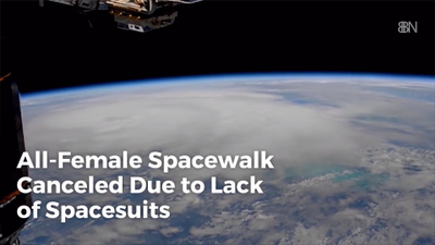 Not Enough Spacesuits For All Female Spacewalk