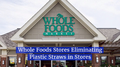 Whole Foods Gets Rid Of Plastic Straws
