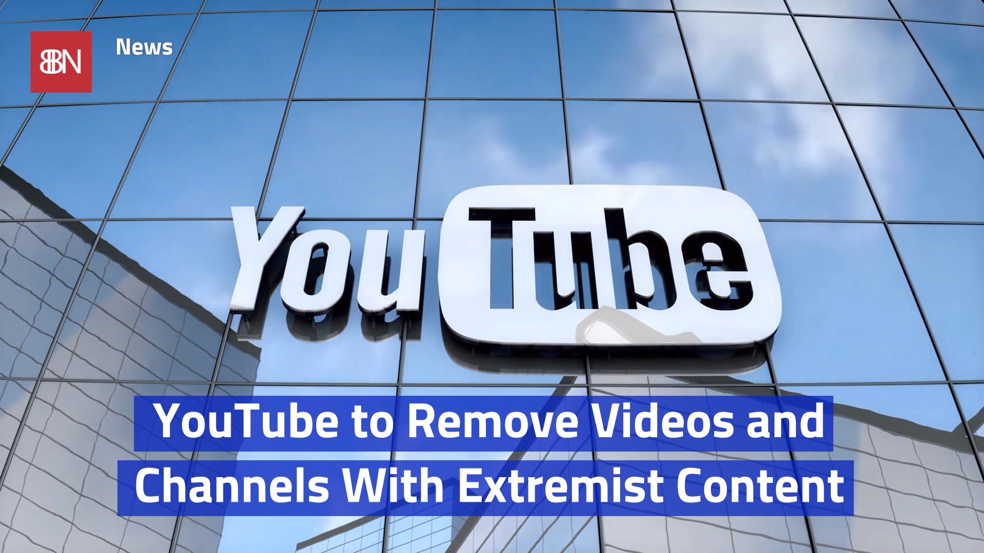 YouTube Uses Their Power Against Extremist Content