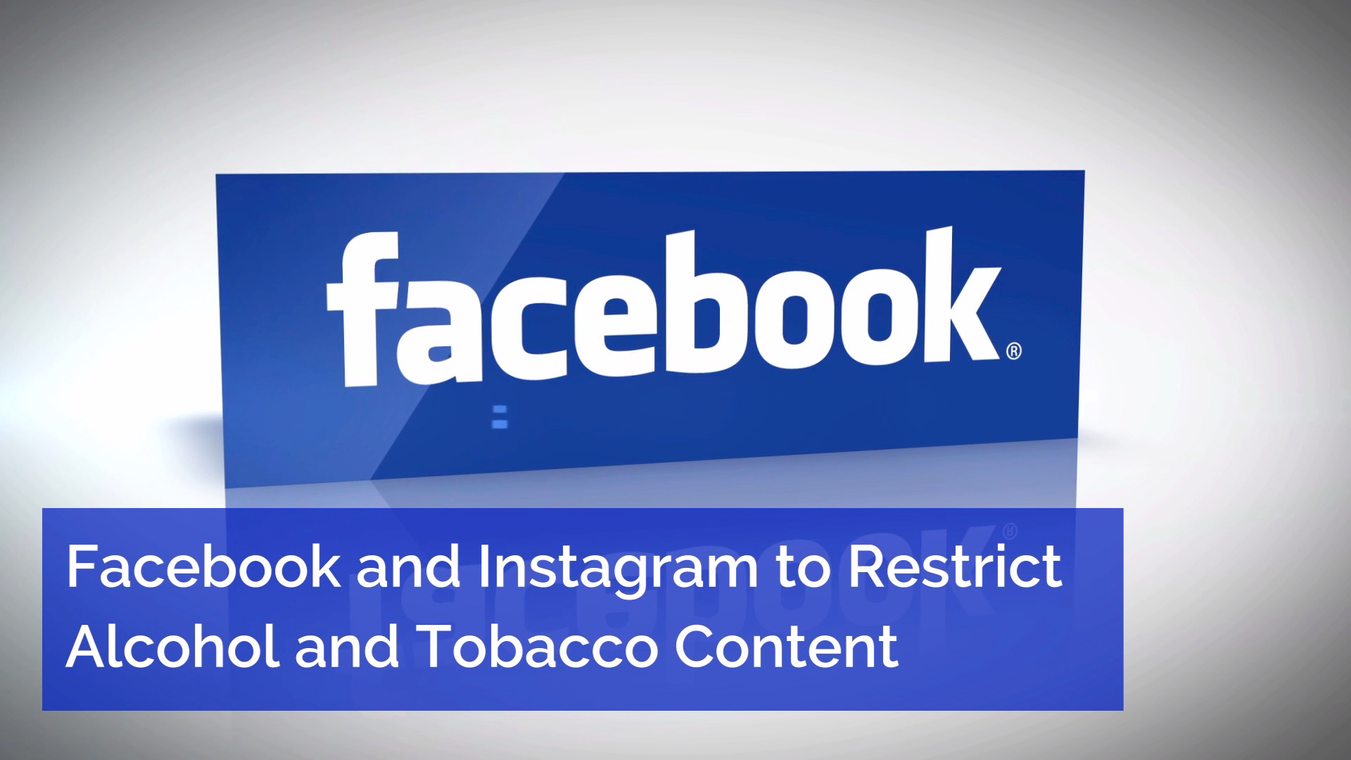Facebook Doesn’t Want To See Content Related To Tobacco And Alcohol