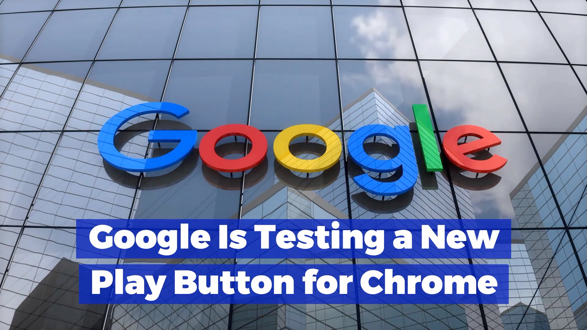 Google Introduces A Play Button For Chrome Browser
