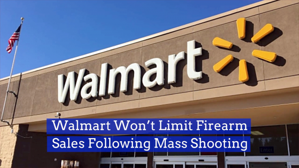Walmart Maintains It’s Firearm Sales Rules Following El Paso Shooting